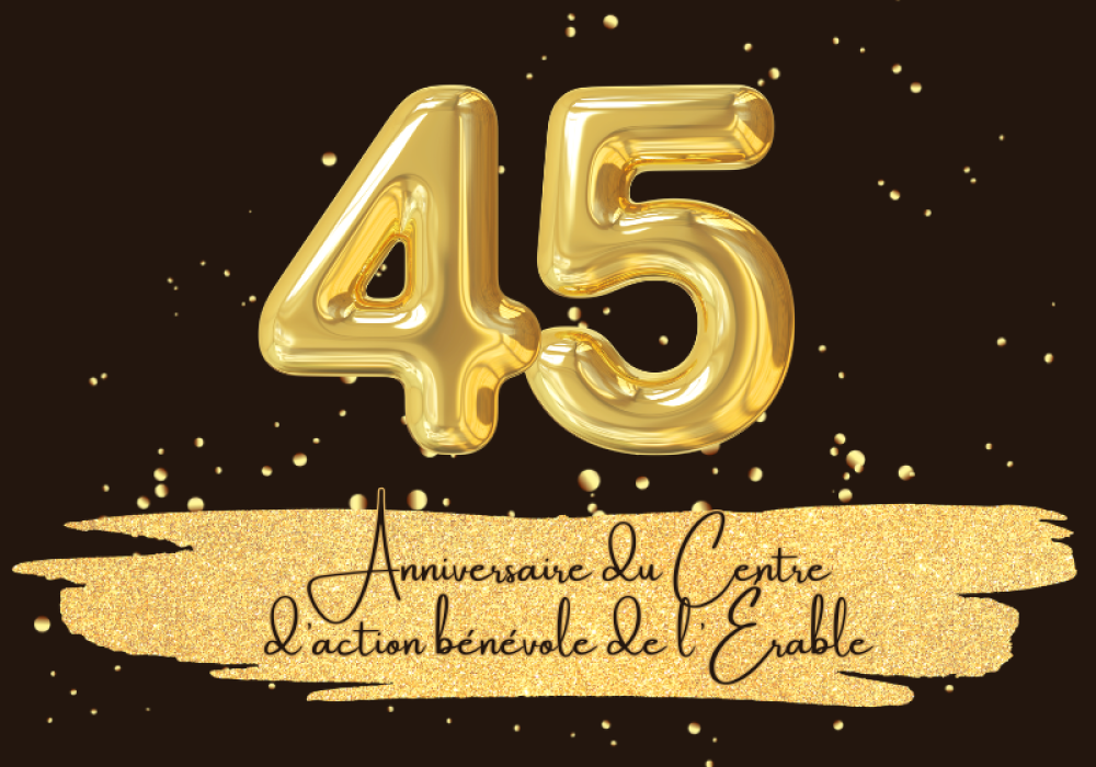 45e anniversaire du Centre d’action bénévole de l’Érable