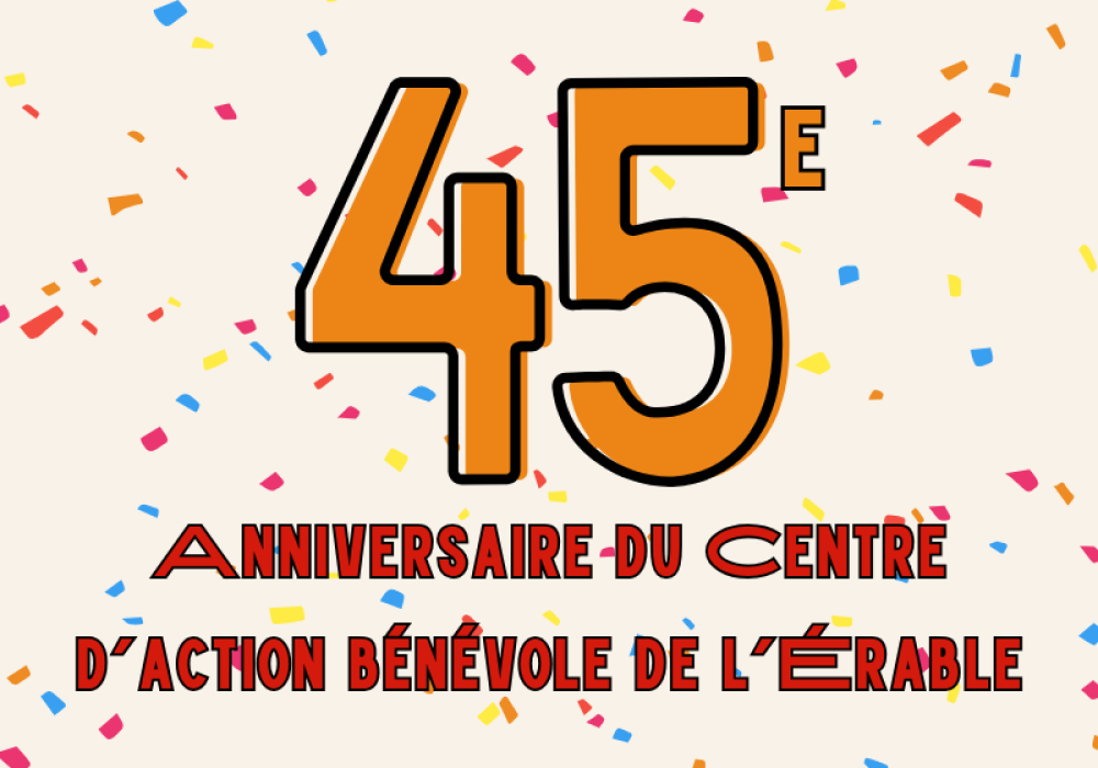 45e anniversaire du Centre d’action bénévole de l’Érable